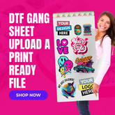 DTF Gang Sheet - Upload a Print Ready File